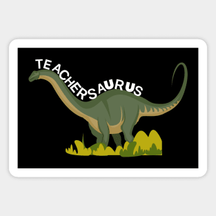 Teachersaurus,teacher dinosaur,funny teacher Magnet